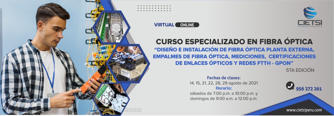 CURSO ESPECIALIZADO EN FIBRA ÓPTICA 2021 (5TA EDICIÓN)